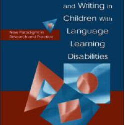 Speaking, Reading, and Writing in Children With Language Learning Disabilities