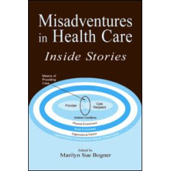 Misadventures in Health Care Misadventures in Health Care