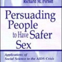 Persuading People To Have Safer Sex Persuading People To Have Safer Sex