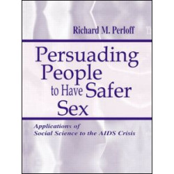 Persuading People To Have Safer Sex Persuading People To Have Safer Sex