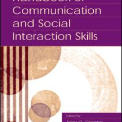 Handbook of Communication and Social Interaction Skills Handbook of Communication and Social Interaction Skills