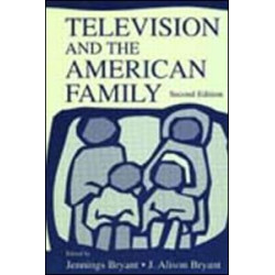 Television and the American Family Television and the American Family
