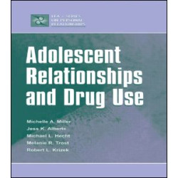Adolescent Relationships and Drug Use Adolescent Relationships and Drug Use