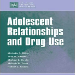 Adolescent Relationships and Drug Use Adolescent Relationships and Drug Use