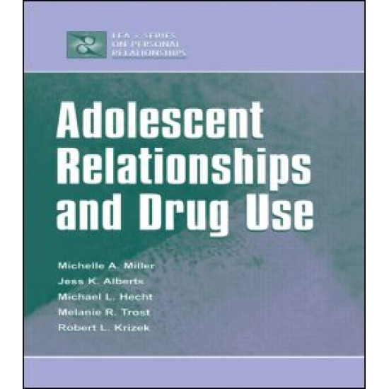 Adolescent Relationships and Drug Use Adolescent Relationships and Drug Use