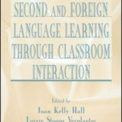 Second and Foreign Language Learning Through Classroom Interaction