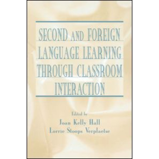 Second and Foreign Language Learning Through Classroom Interaction