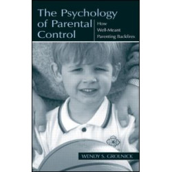 The Psychology of Parental Control The Psychology of Parental Control