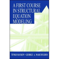 A First Course in Structural Equation Modeling