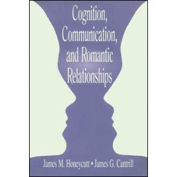 Cognition, Communication, and Romantic Relationships