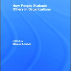 How People Evaluate Others in Organizations How People Evaluate Others in Organizations