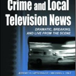 Crime and Local Television News Crime and Local Television News