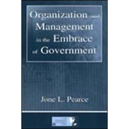 Organization and Management in the Embrace of Government