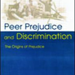 Peer Prejudice and Discrimination Peer Prejudice and Discrimination