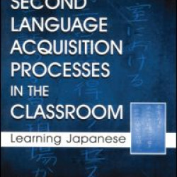 Second Language Acquisition Processes in the Classroom