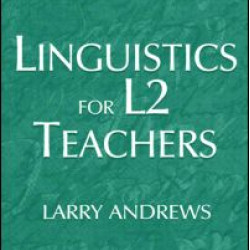 Linguistics for L2 Teachers Linguistics for L2 Teachers