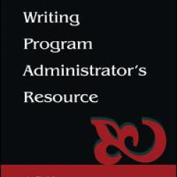 The Writing Program Administrator's Resource The Writing Program Administrator's Resource