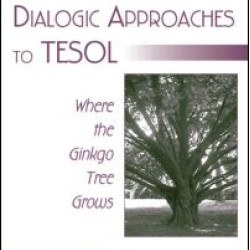 Dialogic Approaches to TESOL Dialogic Approaches to TESOL