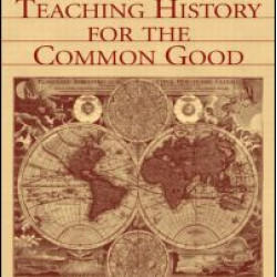Teaching History for the Common Good Teaching History for the Common Good