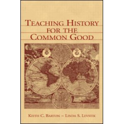 Teaching History for the Common Good Teaching History for the Common Good