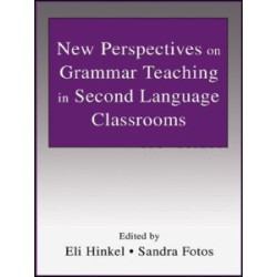 New Perspectives on Grammar Teaching in Second Language Classrooms New Perspectives on Grammar Teaching in Second Language Classrooms