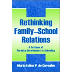 Rethinking Family-school Relations Rethinking Family-school Relations