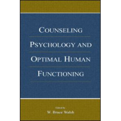 Counseling Psychology and Optimal Human Functioning Counseling Psychology and Optimal Human Functioning
