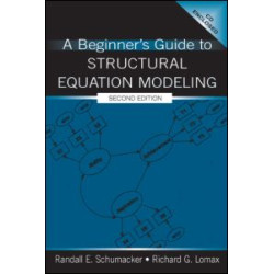 A Beginner's Guide to Structural Equation Modeling A Beginner's Guide to Structural Equation Modeling