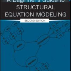 A Beginner's Guide to Structural Equation Modeling A Beginner's Guide to Structural Equation Modeling