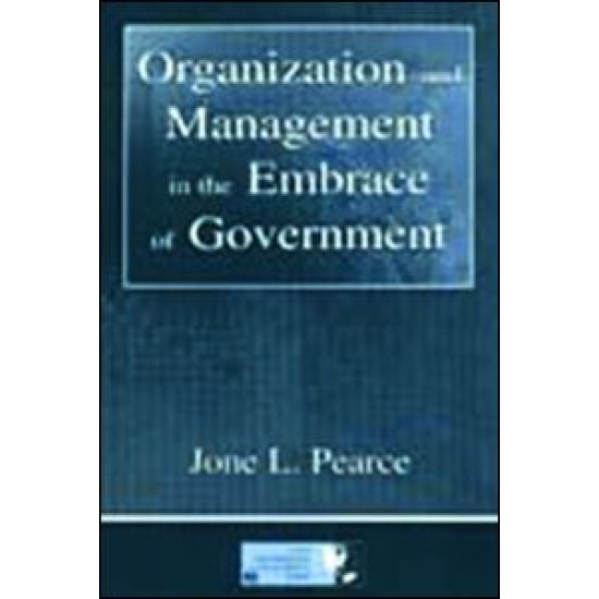 Organization and Management in the Embrace of Government