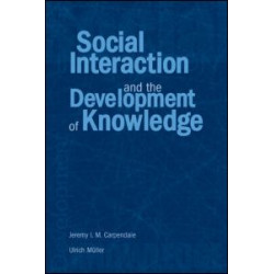 Social Interaction and the Development of Knowledge Social Interaction and the Development of Knowledge