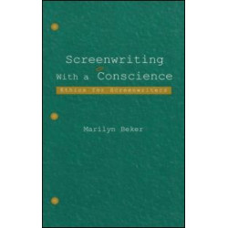Screenwriting With a Conscience Screenwriting With a Conscience