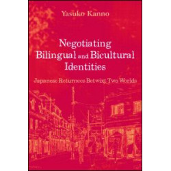 Negotiating Bilingual and Bicultural Identities Negotiating Bilingual and Bicultural Identities
