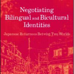 Negotiating Bilingual and Bicultural Identities Negotiating Bilingual and Bicultural Identities
