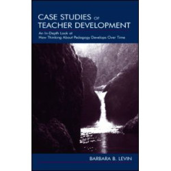 Case Studies of Teacher Development Case Studies of Teacher Development