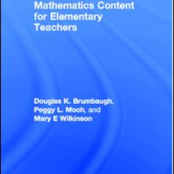Mathematics Content for Elementary Teachers Mathematics Content for Elementary Teachers