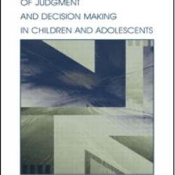 The Development of Judgment and Decision Making in Children and Adolescents