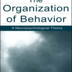 The Organization of Behavior The Organization of Behavior