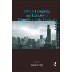 Latino Language and Literacy in Ethnolinguistic Chicago Latino Language and Literacy in Ethnolinguistic Chicago