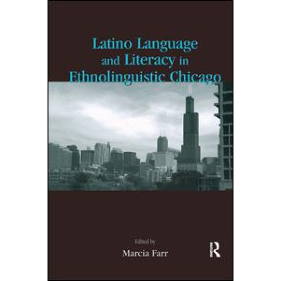 Latino Language and Literacy in Ethnolinguistic Chicago