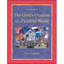 The Child's Creation of A Pictorial World The Child's Creation of A Pictorial World