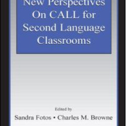 New Perspectives on CALL for Second Language Classrooms New Perspectives on CALL for Second Language Classrooms
