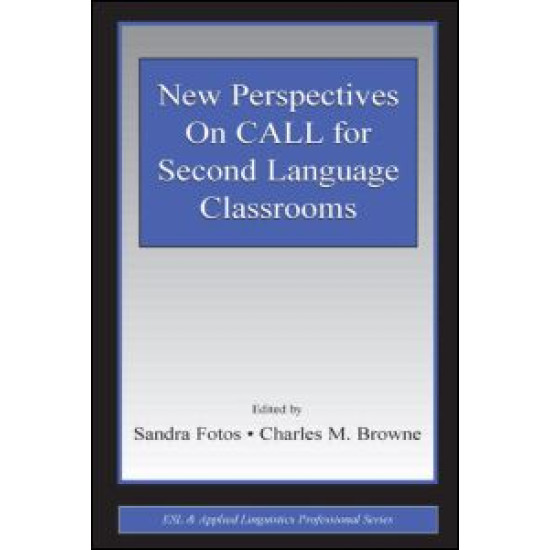 New Perspectives on CALL for Second Language Classrooms