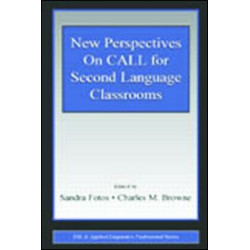 New Perspectives on CALL for Second Language Classrooms New Perspectives on CALL for Second Language Classrooms