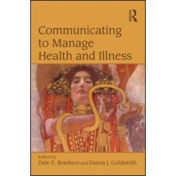 Communicating to Manage Health and Illness Communicating to Manage Health and Illness