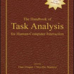 The Handbook of Task Analysis for Human-Computer Interaction