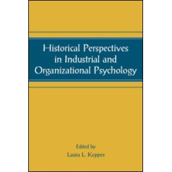 Historical Perspectives in Industrial and Organizational Psychology Historical Perspectives in Industrial and Organizational Psychology
