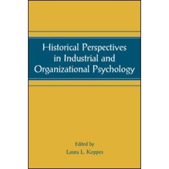 Historical Perspectives in Industrial and Organizational Psychology