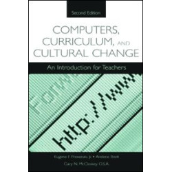 Computers, Curriculum, and Cultural Change Computers, Curriculum, and Cultural Change