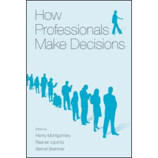 How Professionals Make Decisions How Professionals Make Decisions
